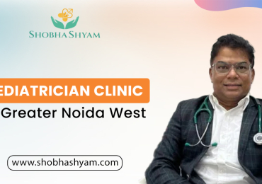 Your Child Deserves the Best Care with the Top Pediatrician in Greater Noida West